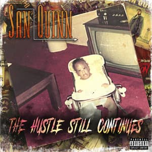 The Hustle Still Continues - San Quinn