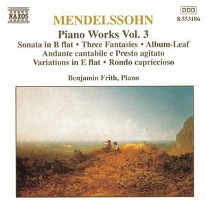 Mendelssohn: Sonata in B-Flat Major / Fantasies, Op. 16 - Felix Mendelssohn