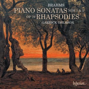 Brahms: Piano Sonatas 1 & 2; Rhapsodies - Johannes Brahms