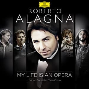 My Life Is An Opera - Roberto Alagna