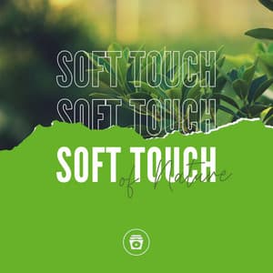 Soft Touch Of Nature - Nature Sounds