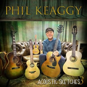 Acoustic Sketches 3 - Phil Keaggy
