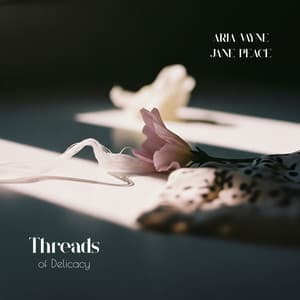 Threads of Delicacy - Jane Peace