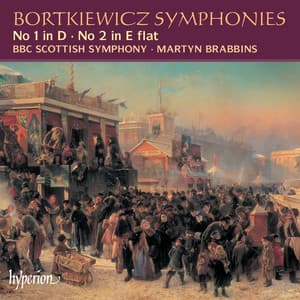 Bortkiewicz: Symphonies Nos. 1 & 2 - Sergei Bortkiewicz