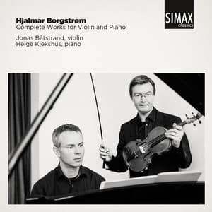 Hjalmar Borgstrøm Complete Works for Violin and Piano - Hjalmar Borgstrøm