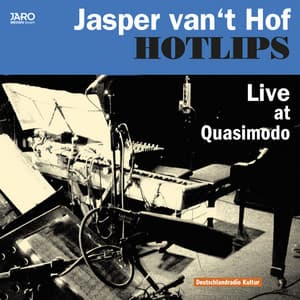 Live At Quasimodo - Jasper van't Hof Hotlips