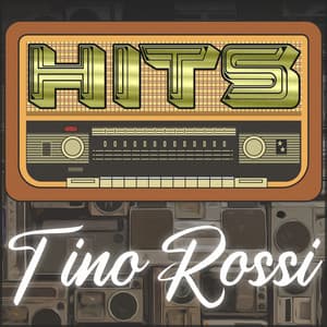 Hits of Tino Rossi - Tino Rossi