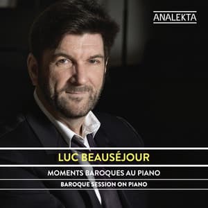 Baroque Session On Piano - Luc Beauséjour
