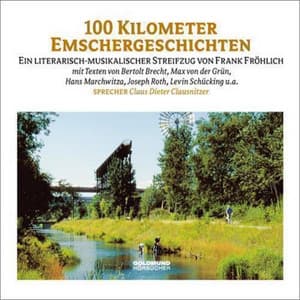 Hundert Kilometer Emschergeschichten - Frank Fröhlich