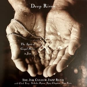 Deep River: The Spirit of Gospel Music in Jazz - The Jim Cullum Jazz Band