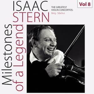 Milestones of a Legend: Isaac Stern, Vol. 8 - Isaac Stern