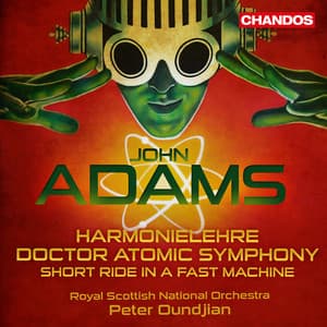 Adams: Harmonielehre, Doctor Atomic Symphony & Short Ride in a Fast Machine - Justin Adams