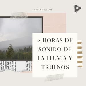 2 Horas de Sonido de la Lluvia y Truenos - Música Calmante