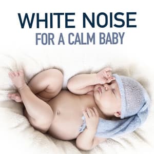 White Noise for a Calm Baby - Natural White Noise for Babies