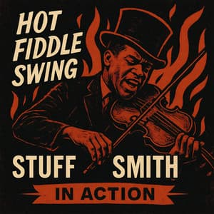 Hot Fiddle Swing - Stuff Smith in Action - Stuff Smith
