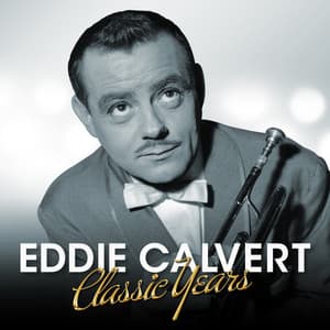 Classic Years - Eddie Calvert