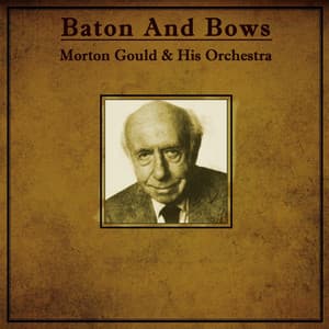 Baton And Bows - Morton Gould and His Orchestra