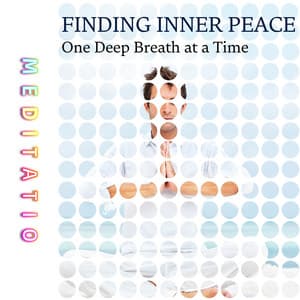 Finding Inner Peace, One Deep Breath at a Time - Meditatio