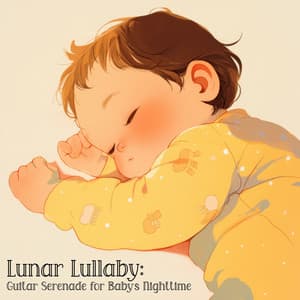 Lunar Lullaby: Guitar Serenade for Baby's Nighttime - Guitar Instrumentals