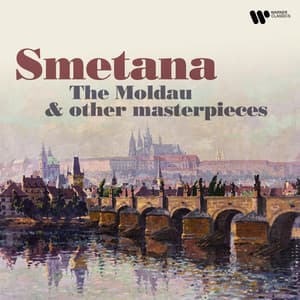 Smetana: The Moldau & Other Masterpieces - Bedřich Smetana