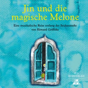 Jin und die magische Melone - Eine musikalische Reise entlang der Seidenstraße von Howard Griffiths - Brandenburgisches Staatsorchester Frankfurt