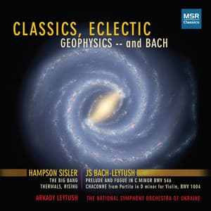 Hampson Sisler: Classics Eclectic - Geophysics and Bach - Hampson Sisler