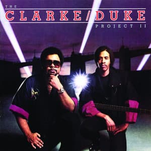 The Clarke/Duke Project II - Stanley Clarke