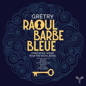 Grétry: Raoul Barbe-Bleue - André-Ernest-Modeste Grétry