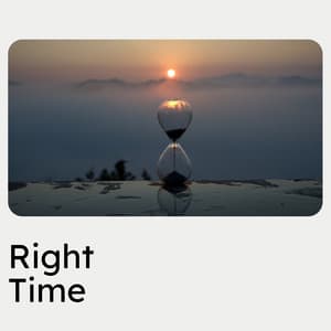 Right Time - リラックスできる音楽