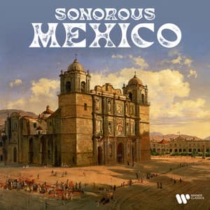 Sonorous Mexico - Manuel Ponce