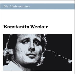 Die Liedermacher - Konstantin Wecker