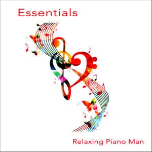Essentials - Relaxing Piano Man