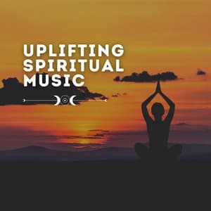 Uplifting Spiritual Music - Relax