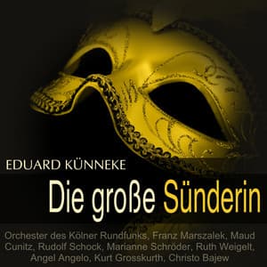 Künneke: Die große Sünderin - Eduard Künneke