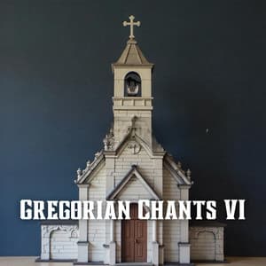 Gregorian Chants VI - Christian Chants
