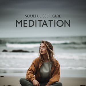 Soulful Self Care Meditation - Deep Buddhist Meditation Music Set