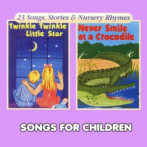 Twinkle Twinkle Little Star & Never Smile at a Crocodile - Songs For Children
