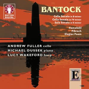 Bantock: Cello Sonatas - Granville Bantock