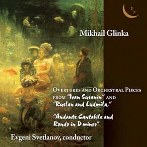 Glinka: Overtures & Orchestral Pieces - Mikhail Glinka