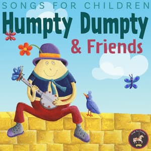 Humpty Dumpty & Friends - Songs For Children