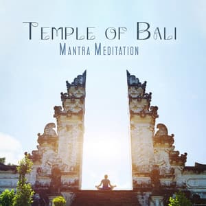 Temple of Bali Mantra Meditation - Buddhist Meditation Temple
