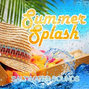 Summer Splash: Saltwater Sounds – Ocean Waves with Instrumental Music to Relax & Chill Out, Stress Relief & Well Being, Balancing & Healing, Chakra, Sleep, Spa, Reiki, Yoga - Healing Water Sounds