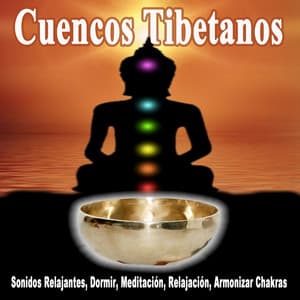 Cuencos Tibetanos - Sonidos Relajantes, Dormir, Meditación, Relajación, Armonizar Chakras - Cuencos Tibetanos