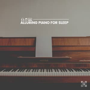Alluring Piano for Sleep - Calm Piano