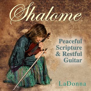 Shalome - Peaceful Music & Scripture with Healing Guitar - LaDonna