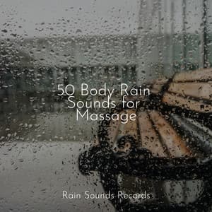 50 Body Rain Sounds for Massage - Sons da natureza HD