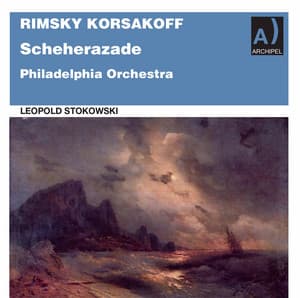 Rimsky-Korsakov: Scheherazade, Op. 35 - Nikolai Rimsky-Korsakov