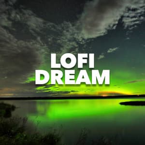 Lofi Dream - Lofi Sleep Chill