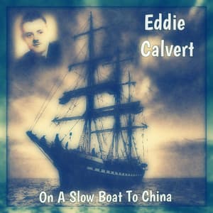 On a Slow Boat to China - Eddie Calvert