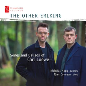 The Other Erlking: Songs and Ballads of Carl Loewe - Carl Loewe
